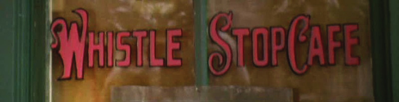 Whistle stop café