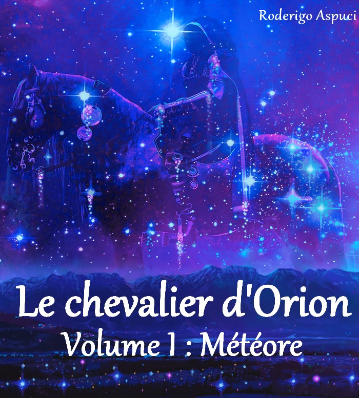 Le Chevalier d'Orion, Volume I : Météore